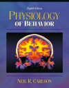Physiology of Behavior, with Neuroscience Animations and Student Study Guide CD-ROM, Eighth Edition - Neil R. Carlson