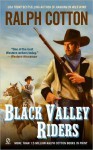 Black Valley Riders (Ralph Cotton Western Series) - Ralph Cotton