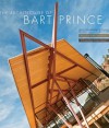 The Architecture of Bart Prince: A Pragmatics of Place - Christopher Curtis Mead