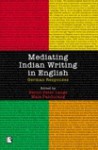 Mediating Indian Writing in English: German Responses - Bernd-Peter Lange, Mala Pandurang