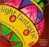 Light Fantastic: Light Up Your Life: 25 Illuminating Ideas - Stewart Walton, Sally Walton, Graham Rae