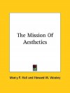 The Mission of Aesthetics - Manly P. Hall, Howard W. Wookey