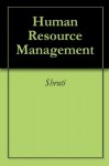 Human Resource Management - Shruti