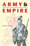 Army and Empire: British Soldiers on the American Frontier, 1758-1775 - Michael N. McConnell