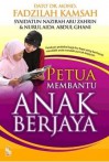 Petua Membantu Anak Berjaya - Mohd. Fadzilah Kamsah, Syaidatun Nazirah Abu Zahrin, Nurul Aida Abdul Ghani