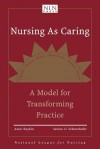 Nursing As Caring: A Model For Transforming Practice - Anne Boykin, Savina Schoenhofer, Savina O. Schoenhofer