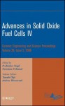 Advances in Solid Oxide Fuel Cells IV: Ceramic Engineering and Science Proceedings - Prabhakar Singh, Narottam P. Bansal