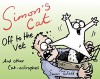 Simon's Cat Off to the Vet . . . and Other Cat-astrophes - Simon Tofield