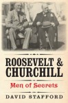 Roosevelt & Churchill: Men of Secrets - David Stafford