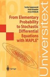 From Elementary Probability to Stochastic Differential Equations with Maple(r) - Peter E. Kloeden