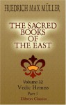 The Sacred Books of the East: Volume 32. Vedic Hymns. Part 1 - Friedrich Max Müller