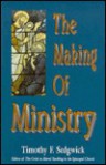 The Making of Ministry - Timothy F. Sedgwick