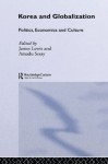 Korea and Globalization: Politics, Economics and Culture - James B. Lewis, Amadu Sesay