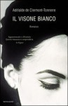 Il visone bianco - Adelaïde de Clermont-Tonnerre, Nathalie Priore