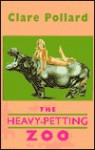 The Heavy-Petting Zoo - Clare Pollard