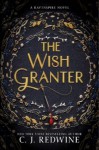 The Wish Granter - C.J. Redwine