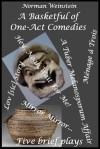 A Basketful of One-Act Comedies - Norman Weinstein