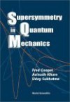 Supersymmetry in Quantum Mechanics - Fred Cooper, Uday Sukhatme, Avinash Khare