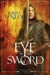 Eye of the Sword: A Novel - Karyn Henley