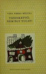 Tizenkettő, nem egy tucat [Pöttyös könyvek] - Vera Ferra-Mikura, Judit Sziráky, Emma Heinzelmann