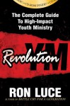 Revolution YM: The Complete Guide to High-Impact Youth Ministry (Book & CD-ROM) - Ron Luce