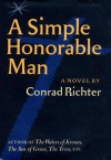 Simple Honorable Man - Conrad Richter