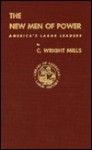 The New Men Of Power; America's Labor Leaders - C. Wright Mills