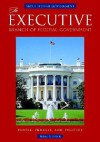 The Executive Branch of Federal Government: People, Process, and Politics - Brian Dirck