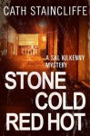 Stone Cold Red Hot: Sal Kilkenny #4 - Cath Staincliffe