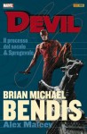 Devil: Il processo del secolo & Spregevole - Brian Michael Bendis, Alex Maleev