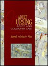 Adult Nursing: Acute and Community Care - Lenette Owens Burrell, Mary Jo Mirlenbrink Gerlach