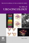 An Atlas of Uro-Oncology - Roger S. Kirby