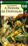 A Floresta da Destruição - Ian Livingstone