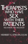 Therapists Who Have Sex with Their Patients: Treatment & Recovery - Herbert S. Strean