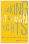 Speaking Out on Human Rights: Debating Canada's Human Rights System - Pearl Eliadis