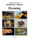 The Armchair Guide to the Amphibians and Reptiles of Wyoming - Dan Lewis