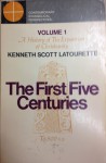 A History of the Expansion of Christianity (Volume 1): The First Five Centuries - Kenneth Scott Latourette