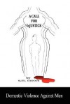 A Call for Injustice: Domestic Violence Against Men - E.M. Moore