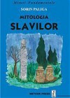 Mitologia slavilor - Sorin Paliga