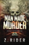 Man Made Murder (Blood Road Trilogy) (Volume 1) - Z. Rider