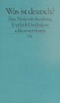 Was Ist Deutsch?: Eine Nationalerkundung - Friedrich Dieckmann