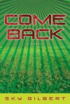 Come Back - Sky Gilbert