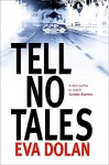 Tell No Tales - Eva Dolan