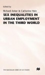 Sex Inequalities in Urban Employment in the Third World - Richard Anker