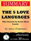 Summary: The 5 Love Languages: The Secret to Love that Lasts by Gary Chapman - 30 Minutes Flip, The 5 Love Languages