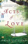 Acts of Love: A Novel - Emily Listfield