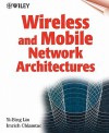 Wireless and Mobile Network Architectures - Imrich Chlamtac