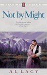 Not by Might - Al Lacy