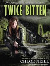 Twice Bitten (Chicagoland Vampires Series) by Chloe Neill (2010-11-01) - Chloe Neill