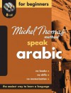 Speak Arabic For BeginnersThe Michel Thomas Method (8-CD Beginner's Program) (The Michel Thomas Method) - Jane Wightwick, Mahmoud Gaafar